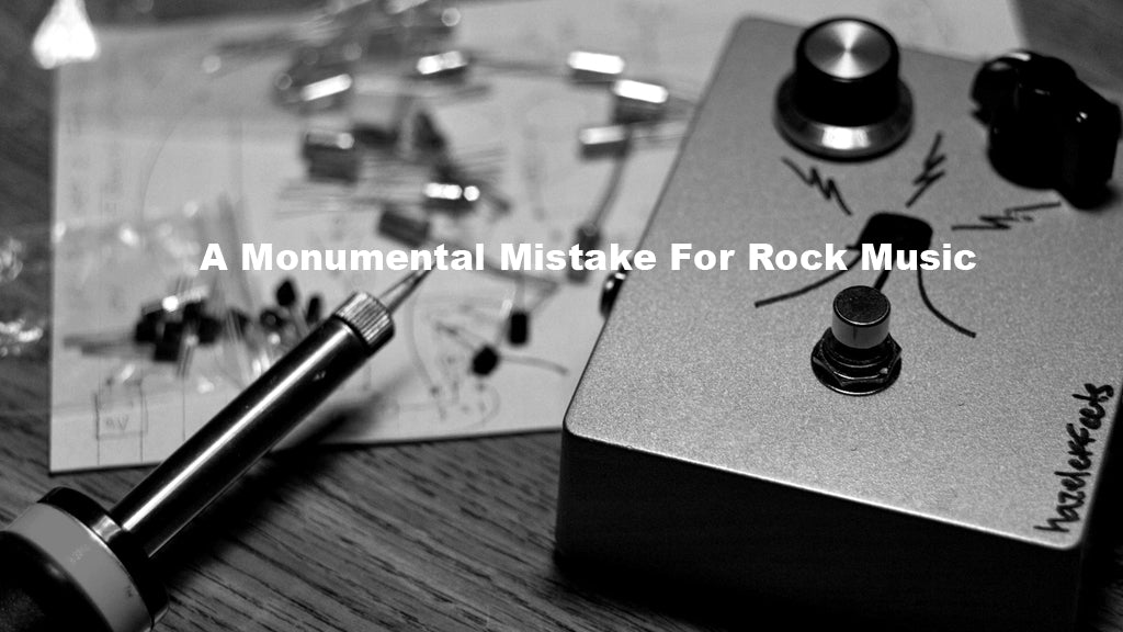 A Monumental Mistake For Rock Music