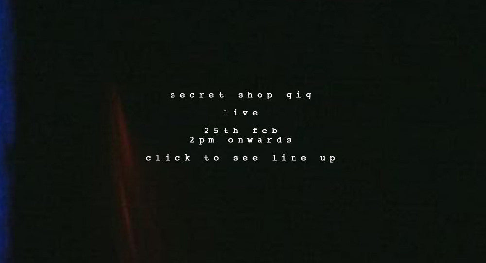 Secret Shop Gig 25th Feb from 2pm onwards!