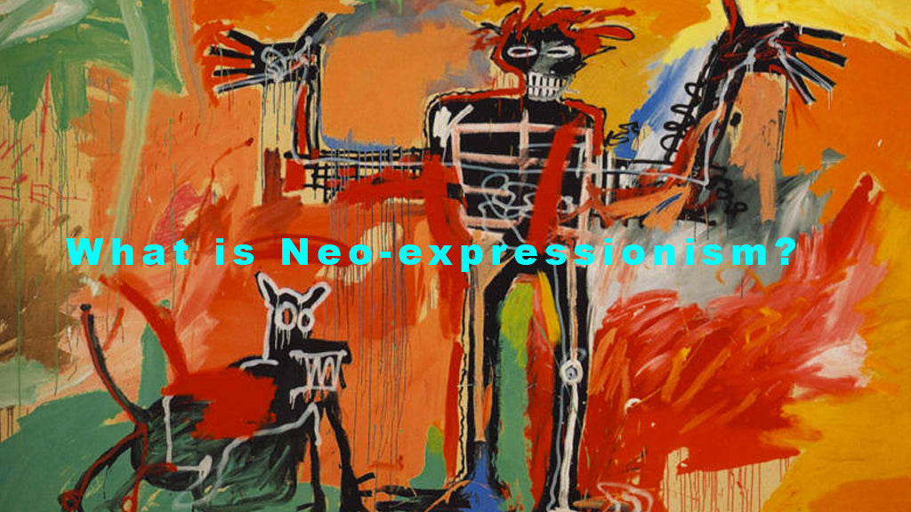What is Neo-expressionism?