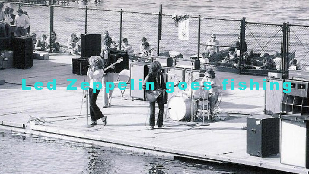 Led Zeppelin goes fishing
